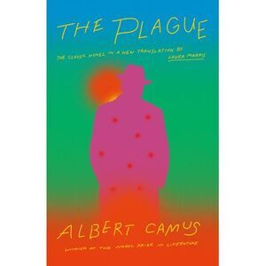 The Plague: A New Translation by Laura Marris -- Albert Camus